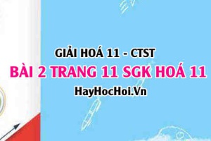Giải bài 2 trang 11 Hoá 11 SGK Chân trời sáng tạo